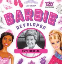 cover of the book Barbie Developer: Ruth Handler