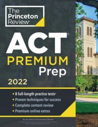 cover of the book Princeton Review ACT Premium Prep 2022 8 Practice Tests + Content Review + Strategies.