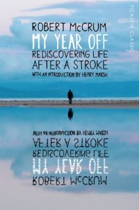 cover of the book My Year Off: Rediscovering Life After A Stroke