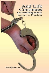 cover of the book And Life Continues: Sex Trafficking and My Journey To Freedom