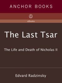 cover of the book The Last Tsar: The Life and Death of Nicholas II