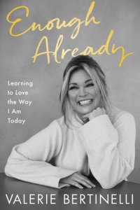 cover of the book Enough Already: Learning to Love the Way I Am Today