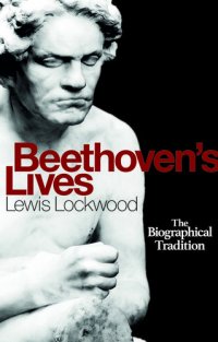 cover of the book Beethoven's Lives The Biographical Tradition.