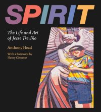 cover of the book Spirit: The Life and Art of Jesse Trevino