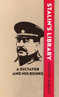 cover of the book Stalin's Library: A Dictator and His Books.