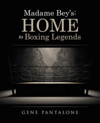 cover of the book Madame Bey's : Home To Boxing Legends.