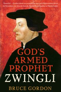 cover of the book Zwingli: God's Armed Prophet