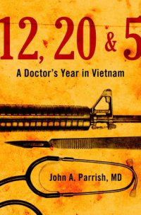 cover of the book 12, 20 & 5: A Doctor's Year in Vietnam