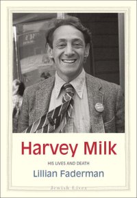 cover of the book Harvey Milk: His Lives and Death