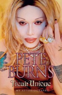 cover of the book Pete Burns - freak unique : my autobiography