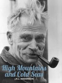 cover of the book High mountains and cold seas : a biography of H.W. Tilman