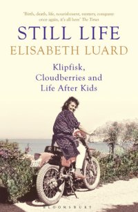 cover of the book Still Life: Klipfisk, Cloudberries and Life After Kids