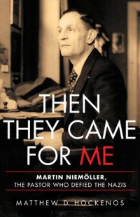 cover of the book Then They Came for Me: Martin Niemoller, the Pastor Who Defied the Nazis