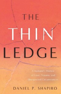 cover of the book The Thin Ledge: A Husband’s Memoir of Love, Trauma, and Unexpected Circumstances