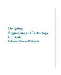 cover of the book DESIGNING ENGINEERING AND TECHNOLOGY CURRICULA : embedding educational philosophy.