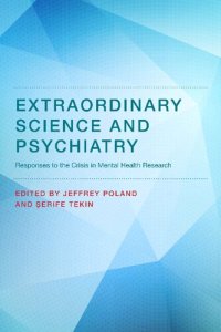 cover of the book Extraordinary Science and Psychiatry: Responses to the Crisis in Mental Health Research (Philosophical Psychopathology)