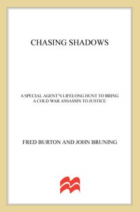 cover of the book Chasing Shadows: A Special Agent's Lifelong Hunt to Bring a Cold War Assassin to Justice