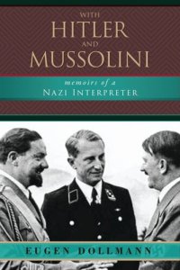 cover of the book With Hitler and Mussolini: Memoirs of a Nazi Interpreter