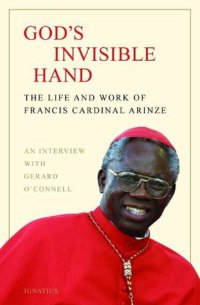 cover of the book God's Invisible Hand: The Life and Work of Francis Cardinal Arinze