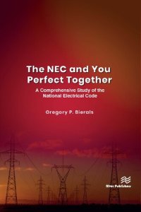 cover of the book The NEC and You Perfect Together: A Comprehensive Study of the National Electrical Code