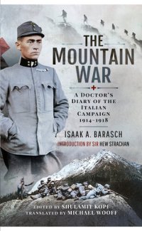 cover of the book The Mountain War: A Doctor's Diary of the Italian Campaign 1914-1918