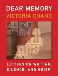 cover of the book Dear Memory: Letters on Writing, Silence, and Grief