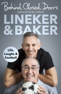 cover of the book Behind Closed Doors: Life, Laughs and Football