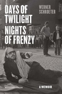 cover of the book Days of Twilight, Nights of Frenzy: A Memoir