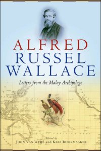 cover of the book Alfred Russel Wallace: Letters from the Malay Archipelago