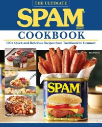 cover of the book The Ultimate SPAM Cookbook: 100+ Quick and Delicious Recipes from Traditional to Gourmet (Fox Chapel Publishing) How to Elevate Ramen, Pizza, Sliders, Breakfast, & More with Hormel's Little Blue Can