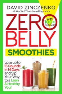 cover of the book Zero Belly Smoothies: Lose up to 16 Pounds in 14 Days--and Sip Your Way Lean for Life!