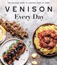 cover of the book Venison Every Day: The No-Fuss Guide to Cooking Game at Home