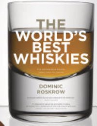 cover of the book World's Best Whiskies: 750 Unmissable Drams from Tain to Tokyo