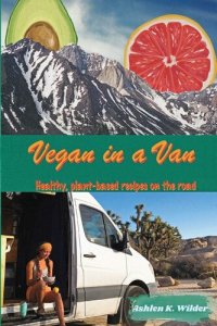 cover of the book Vegan in a Van: Healthy, Plant-based Recipes on the Road