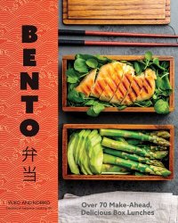 cover of the book Bento: Over 50 Make-Ahead, Delicious Box Lunches