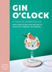 cover of the book Gin O’clock: A Year of Ginspiration