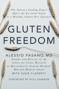 cover of the book Gluten Freedom: The Nation's Leading Expert Offers the Essential Guide to a Healthy, Gluten-Free Lifestyle