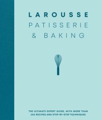 cover of the book Larousse Patisserie and Baking