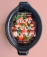 cover of the book Slow Cook Modern: 200 Recipes for the Way We Eat Today