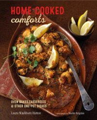 cover of the book Home-cooked Comforts: Oven-bakes, casseroles and other one-pot dishes