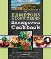 cover of the book The Hamptons and Long Island Homegrown Cookbook: Local Food, Local Restaurants, Local Recipes (Homegrown Cookbooks)