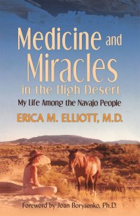 cover of the book Medicine and Miracles in the High Desert: My Life Among the Navajo People