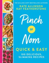 cover of the book Pinch of Nom Quick & Easy: 100 Delicious, Slimming Recipes