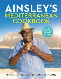 cover of the book Ainsley’s Mediterranean Cookbook