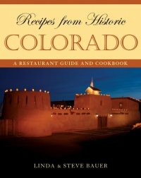 cover of the book Recipes from Historic Colorado: A Restaurant Guide and Cookbook