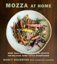 cover of the book Mozza at Home: More than 150 Crowd-Pleasing Recipes for Relaxed, Family-Style Entertaining: A Cookbook