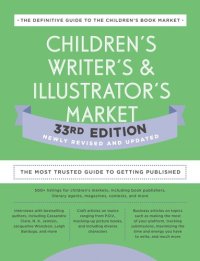 cover of the book Children's Writer's and Illustrator's Market 33rd Edition The Most Trusted Guide to Getting Published.