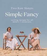 cover of the book Simple Fancy: Inviting recipes for all eaters + occasions