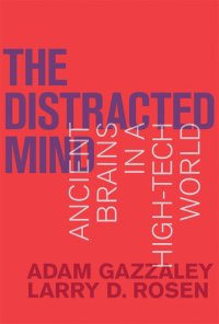 cover of the book The Distracted Mind: Ancient Brains in a High-Tech World (The MIT Press)