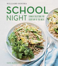 cover of the book School Night: Dinner Solutions for Every Day of the Week